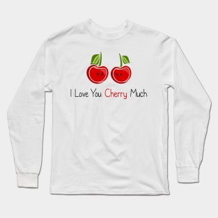 I Love You Cherry Much Long Sleeve T-Shirt